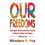 Our Freedoms: Essays And Stories From India s Best Writers