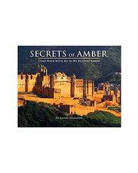 Secrets Of Amber: Come Walk With Me In My Beloved Amber