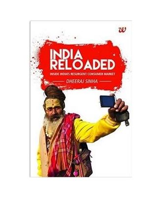 India Reloaded: Inside India s Resurgent Consumer Market