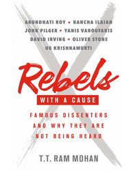 Rebels With A Cause: Famous Dissenters And Why They Are Not Being Heard