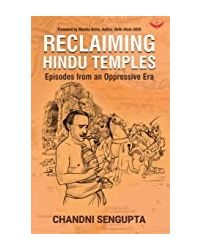 Reclaiming Hindu Temples: Episodes from an Oppressive Era