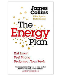 The Energy Plan: Eat Smart, Feel Strong, Perform At Your Peak