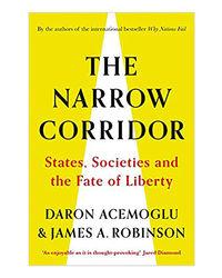 The Narrow Corridor: States, Societies, And The Fate Of Liberty