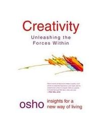 Creativity: Unleashing The Forces Within (Osho Insights For A New Way Of Living)