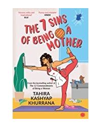 The Seven Sins Of Being A Mother