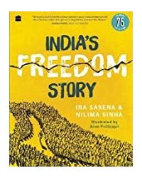 IndiaS Freedom Story: Freedom Then And Now