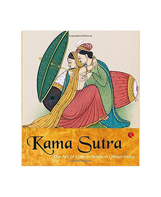 Kamasutra: The Art Of Love In Ancient Urban India