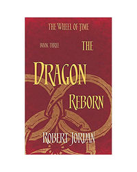 The Dragon Reborn: Book 3 Of The Wheel Of Time