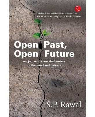 Open Past, Open Future: My Journey Across The Borders Of The Mind And Nations
