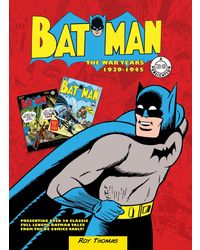 Batman: The War Years 1939- 1945: Presenting over 20 classic full length Batman tales from the DC comics vault! (DC Comics: The War Years, 1)