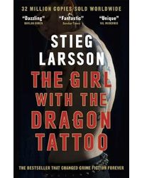 THE GIRL WITH THE DRAGON TATTOO: MILLENNIUM SERIES BOOK 1: The genre- defining thriller that introduced the world to Lisbeth Salander