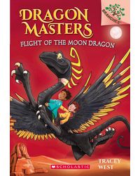 Dragon Masters# 6: Flight of the Moon Dragon