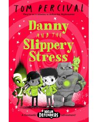 Danny and the Slippery Stress (Dream Defenders, 4)