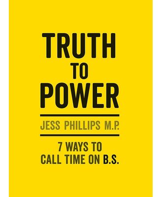 Truth to Power: (Gift Edition) 7 Ways to Call Time on B. S.