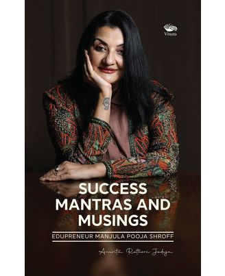 Success Mantras and Musings: Edupreneur Manjula Pooja Shroff