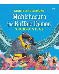 Giants and Demons: Mahishasura the Buffalo Demon (Story book for children) (Giants and Demons Series)