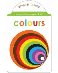 My Early Learning Book Of Colours: Shaped Board Books