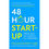 48- Hour Start- Up