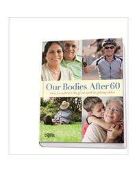 Our Bodies After 60