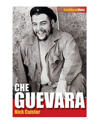 Che Guevara (Caribbean Lives) By Caistor Nick (2009- 07- 17)