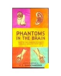 Phantoms In The Brain: Human Nature And The Architecture Of The Mind
