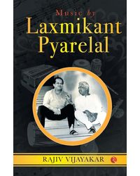 Music By Laxmikant Pyarelal: The Incredibly Melodious Journey