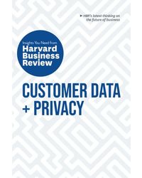 Customer Data and Privacy: The Insights You Need from Harvard Business Review (HBR Insights Series)