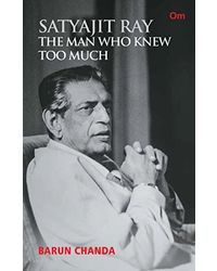 Satyajit Ray: The Man Who Knew Too Much