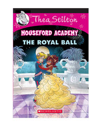 Thea Stilton Mouseford Academy# 16 The Royal Ball