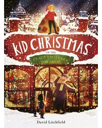 Kid Christmas: of the Claus Brothers Toy Shop