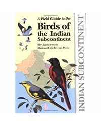 A Field Guide To The Birds Of The Indian Subcontinent