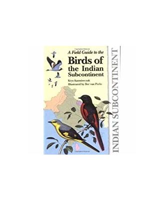 A Field Guide To The Birds Of The Indian Subcontinent