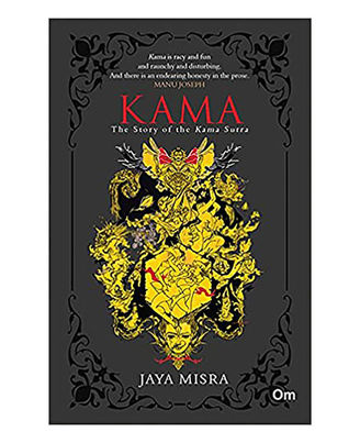 Kama: The Story Of The Kama Sutra