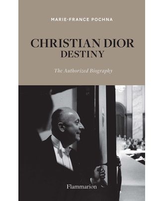 Christian Dior: Destiny: The Authorized Biography