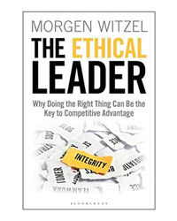 The Ethical Leader: Why Doing The Right Thing Can Be The Key To Competitive Advantage