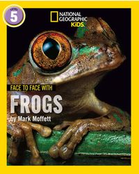 Face to Face with Frogs: Level 5 (National Geographic Readers)