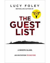 The Guest List: From the author of The Hunting Party, the No. 1 Sunday Times bestseller and prize winning mystery thriller in 2021