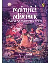 Maithili And The Minotaur: Forest Of Forgotten Fears