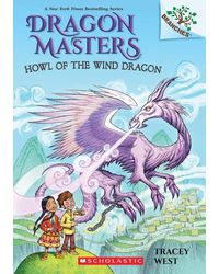 Dragon Masters# 20: Howl of the Wind Dragon: A Branches Book