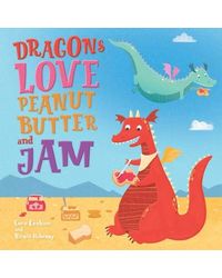 Dragons Love Peanut Butter & Jam (Picture Storybooks)
