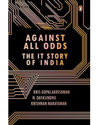 Against All Odds: The IT Story Of India