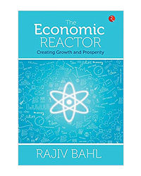 The Economic Reactor: Creating Growth And Prosperity