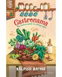 Gastronama: The Indian guide to eating right Paperback