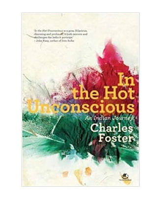 In The Hot Unconscious: An Indian Journey