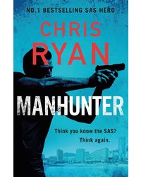 Manhunter: The explosive new thriller from the No. 1 bestselling SAS hero
