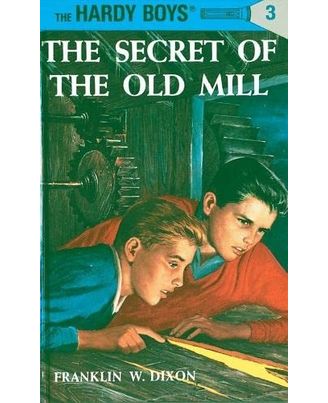 The Hardy Boys 03: The Secret of the Old Mill