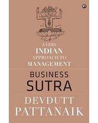 Business Sutra: A Very Indian Approach To Management