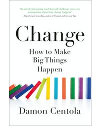 Change: How to Make Big Things Happen