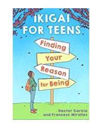Ikigai For Teens: Finding Your Reason For Being