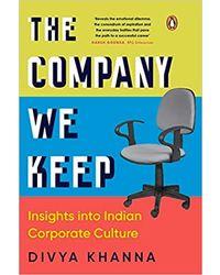 The Company We Keep: Insights Into Indian Corporate Culture Hardcover